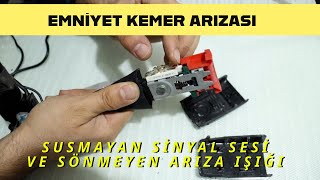 Emniyet kemeri takılı olduğu halde ötüyor arızası ve tamiri [upl. by Hartill401]