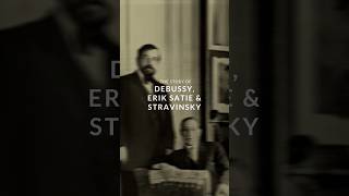 The story of Debussy Erik Satie amp Stravinsky [upl. by Jarvis]