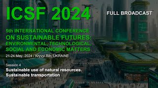 ICSF 2024  Sustainable use of natural resources Sustainable transportation [upl. by Loise510]