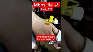 mbbs life 💉 part520 💉 premature baby IV cannulation 💉shorts medical mbbs aiims motivation [upl. by Ellennahs]