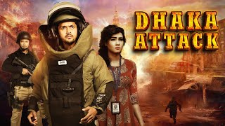 DHAKA ATTACK Hindi Dubbed Movie  Arifin Shuvoo Mahiya Mahi ABM  Superhit Action Movie [upl. by Guenevere]