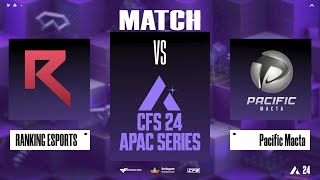 CFS APAC  Pacific Macta vs RANKING ESPORTS  BO3  SPRING 2024 [upl. by Bryon]