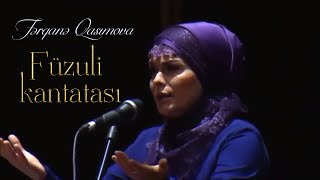 Fərqanə Qasımova  Füzuli Kantatası [upl. by Arayk]