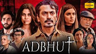 Adbhut Full Movie  Nawazuddin Siddiqui Diana Penty Shreya Dhanwanthary  1080p HD Facts amp Review [upl. by Fronnia]