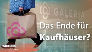 Galeria Karstadt Kaufhof insolvent Das Ende für Kaufhäuser  WDR Aktuelle Stunde [upl. by Ullund]