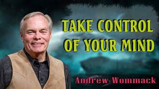 Andrew Wommack Ministries  Take Control of Your Mind [upl. by Celtic]