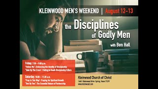 The Disciplines of Godly Men with Ben Hall  Follow Me [upl. by Argile]