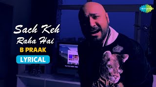 B Praak  Sach Keh Raha Hai  Lyrical Video  Cover Song  Recreation  RHTDM [upl. by Gena388]