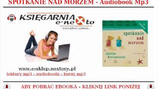 SPOTKANIE NAD MORZEM Audiobook MP3  Jadwiga Korczakowska Książka dla dzieci [upl. by Ahsinwad180]