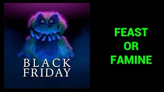 Feast or Famine  Black Friday Lyric Video [upl. by Ayamat]