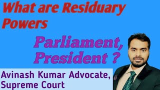 What are Residuary Powers Parliament President [upl. by Nednerb]