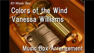 Colors of the WindVanessa Williams Music Box quotPocahontasquot Theme Song [upl. by Aisak]