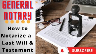 How to notarize a Last Will and Testament for beginners General Notary Documents [upl. by Stevana218]