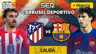 CARRUSEL CANALLA  POSTPARTIDO ATLÉTICO vs FC BARCELONA  EN DIRECTO LaLiga 2324  Jornada 29 [upl. by Oreste848]