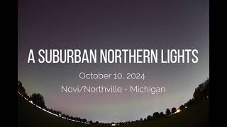 A Suburban Northern Lights  101024  Novi Michigan [upl. by Lengel64]