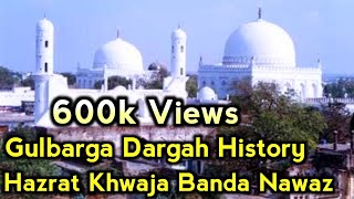 Hazrat Khwaja Banda Nawaz History  Gulbarga Dargah History  We Love Islam [upl. by Rayford]