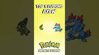 Axew Top 5 Fusions 💥 Which is YOUR Favorite Pokemon Infinite Fusion pokemoninfinitefusion [upl. by Arliene]