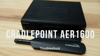 Troubleshoot Cradlepoint AER1600 [upl. by Inaffets929]