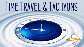 Tachyons amp Time Travel Faster Than Light Technologies [upl. by Bendite]