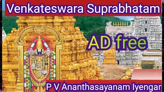 Sri Venkateshwara Suprabhatham  Traditional version by P V Ananthasayanam Iyengar [upl. by Gnof]