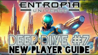 Entropia Universe Deep Dive 7 New Player Guide [upl. by Lladnew]