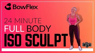 Bowflex® Live I 24Minute Iso Sculpt [upl. by Tristan]