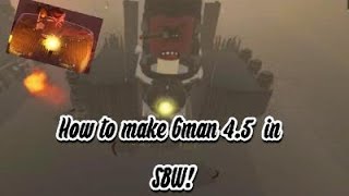 How to Make Gman 45 in SBW Tutorial [upl. by Zevahc866]