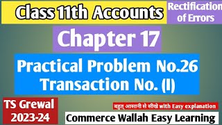 Practical Problem No26 Trxn 1  Chapter 17 Rectification of Errors  TS Grewal  class11accounts [upl. by Retseh]