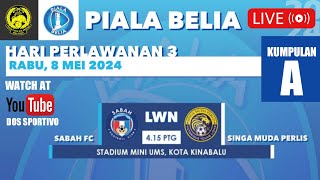 LIVE SABAH FC 🆚 SINGA MUDA PERLIS  PIALA BELIA 2024 HARI PERLAWANAN KE3  STADIUM UMS [upl. by Hershel28]