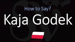 How to Pronounce Kaja Godek  Polish Name Pronunciation [upl. by Aicyle472]