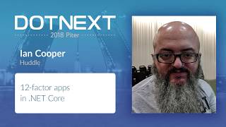 Ian Cooper — 12factor apps in NET Core [upl. by Zippel]