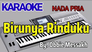 BIRUNYA RINDUKU  OBBIE MESSAKH  Karaoke  Cover [upl. by Names]