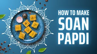 Diwali Special Soan Papdi Recipe  Easy amp Flaky Homemade Sweet  Traditional Indian Dessert [upl. by Enelam]