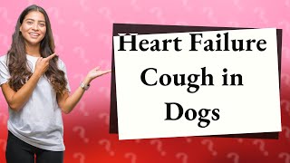 What does a heart failure cough sound like in dogs [upl. by Nedac]