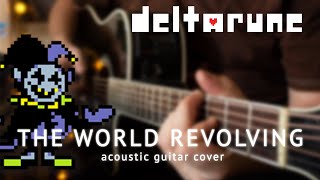 Deltarune — The World Revolving  acoustic guitar cover [upl. by Ilrac56]