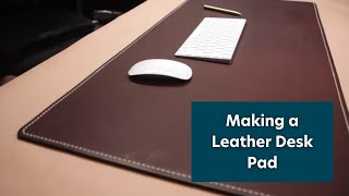 Making a Leather Desk Pad [upl. by Odlopoel]