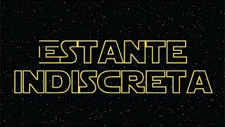 Estante Indiscreta  TAG Star Wars Literário [upl. by Ytissahc717]