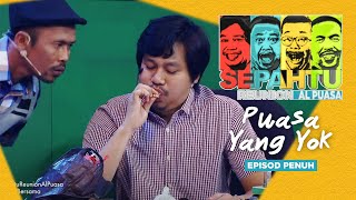 EPISOD PENUH Sepahtu Reunion Al Puasa 2017  Puasa Yang Yok [upl. by Nosemyaj]