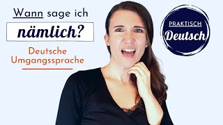 Nämlich Wie und wann sagt man NÄMLICH im Deutschen Deutsche Umgangssprache  Praktisch Deutsch [upl. by Rickey]