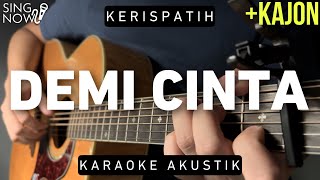 Demi Cinta  Kerispatih Karaoke Akustik  Kajon [upl. by Siberson]