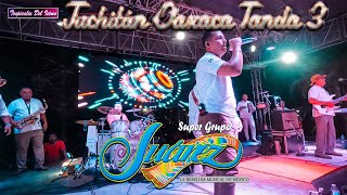 Super Grupo Juárez  Tanda 3 Juchitán Oaxaca [upl. by Eiramyelhsa]