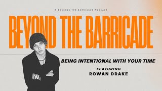 Being Intentional with Your Time Featuring Rowan Drake [upl. by Gilemette170]