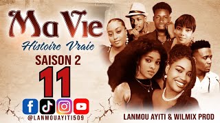 MA VIE PART 11 SAISON 2 HISTOIRE VRAIE  WILMIX PROD amp LANMOU AYITI wilgauddavid [upl. by Lindly]