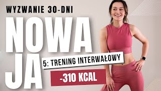 5 ODCHUDZAJĄCY trening interwałowy 310 kcal  30dniowe wyzwanie NOWAJA [upl. by Aztiley]