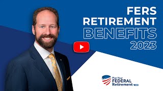 FERS Retirement Benefits  What Federal Employees Should Know in 2023 [upl. by Talie]