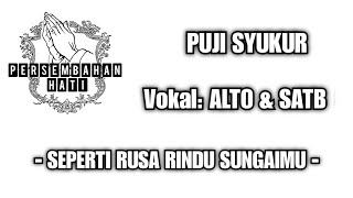 SEPERTI RUSA RINDU SUNGAIMU I VOKAL ALTO amp SATB [upl. by Byler]