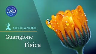 Meditazione guidata guarigione fisica con insegnamento [upl. by Etteiram]