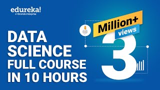 Data Science Full Course  Learn Data Science in 10 Hours  Data Science For Beginners  Edureka [upl. by Waugh]