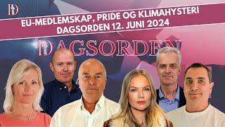 EUmedlemskap pride og klimahysteri  Dagsorden 12 juni 2024 [upl. by Llehctim]