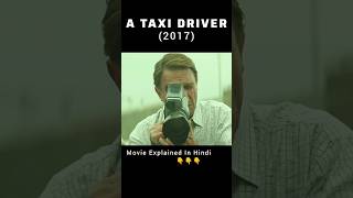 A Taxi Driver 2017 Explained Movie Short [upl. by Nylanej]